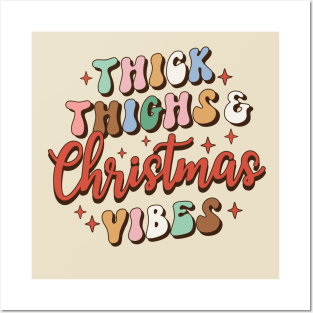 Thick Thighs & Christmas Vibes Posters and Art